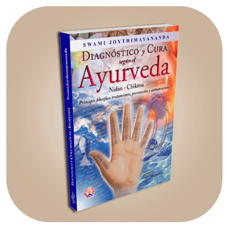 AYURVEDA, DIAGNÓSTICO Y CURA SEGÚN EL AYURVEDA, Swami Joythimayananda